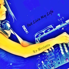 SET LIVE MY LIFE