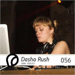 ARMA PODCAST 056: Dasha Rush @ RA VS