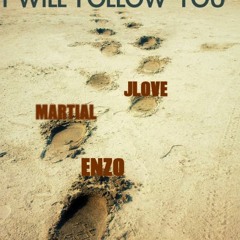 Martial feat Enzo & J love - I will follow u