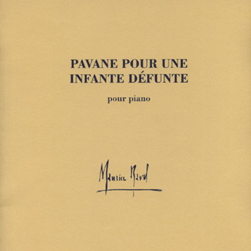 Maurice Ravel: Pavane Pour Une Infante Défunte