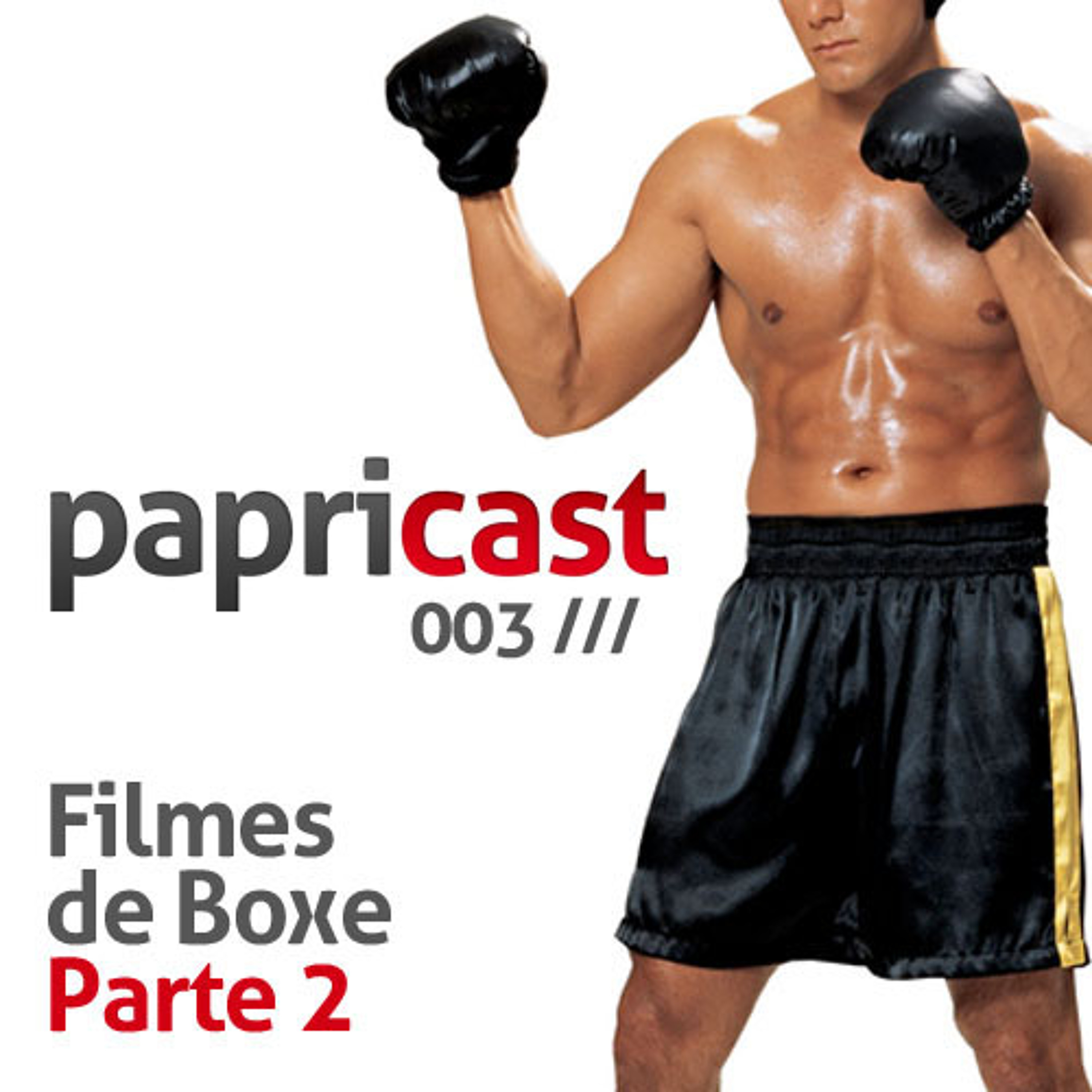 Papricast 003 /// Filmes de Boxe - Parte 2 episode artwork