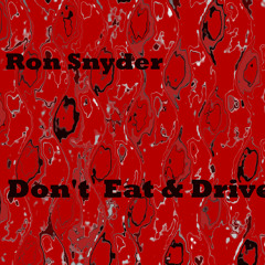 Ron Snyder - Don't Eat & Drive (Original Song) WARNING:  THIS SONG IS FAST