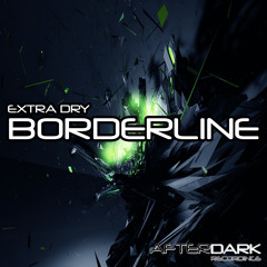 Extra Dry - Borderline (Harun Karabulut Techno Mix)