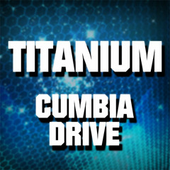 Titanium - Cumbia Drive