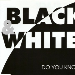 Black and the white - Do You Know - Ateens