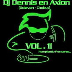 6- El Dipi - A mi que me importa remix - vol. 11  -DJ DENNIS EN AXI®N™ (DOLAVON-CHUBUT)