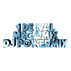 1 DE KAL MEGAMIX DJ POWERMIX