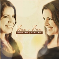 FACE A FACE- JULIA E ALICE CAMILO