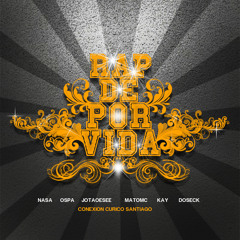 Rap de por Vida _ Nasa, Ospa, Jotaoesee, Kay, Matone & Doseck