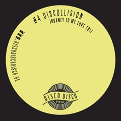 #4 DISCO DISCO DISCO // Discollision // Journey To My Love Edit