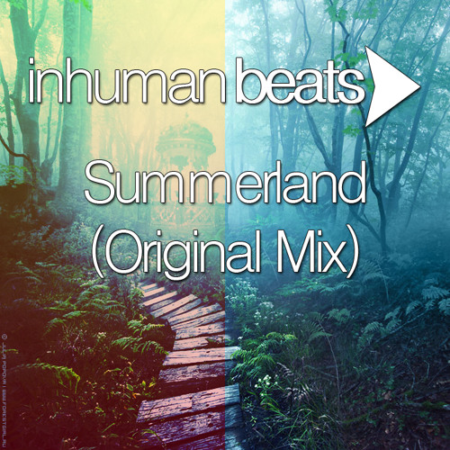 Stream Inhuman Beats - Summerland (Original Mix) ++ FREE DOWNLOAD @ HQ MP3  by InhumanBeats | Listen online for free on SoundCloud