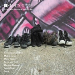 Mighty Mouse - Between The Pavement And The Stars (Blamma! Blamma! Remix)