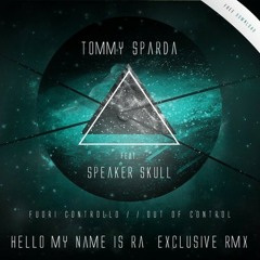 Out of control - TommySparda ft. Speaker Skull // (hellomynameisra rmx version)