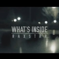 What's Inside (Raxster)