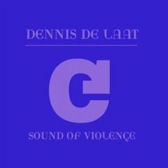 Dennis De Laat - Sound Of Violence (Main Mix) [2009]
