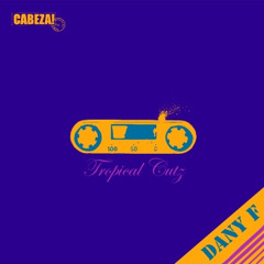 Cabeza! 055 - Tropical Cutz -Dany F - 2012