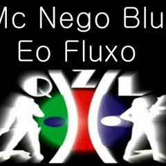 Mc Nego Blue - Eo Fluxo