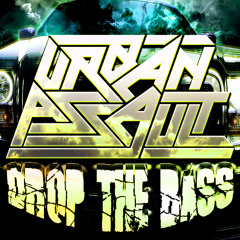 FREE DOWNLOAD:  URBAN ASSAULT - DROP THE BASS (MP3)