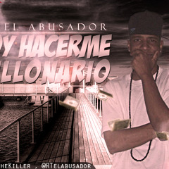 Voy Hacerme Millonario - RT EL ABUSADOR (Original) FREE DOWNLOAD
