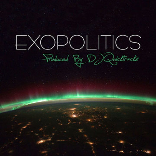 Exopolitics by DJ Quicktrackz
