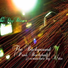 The BackGROUND (Prod. Backdraft)