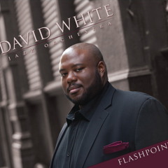 David Danced Before the Lord With All His Might - David White Jazz Orchestra - Flashpoint