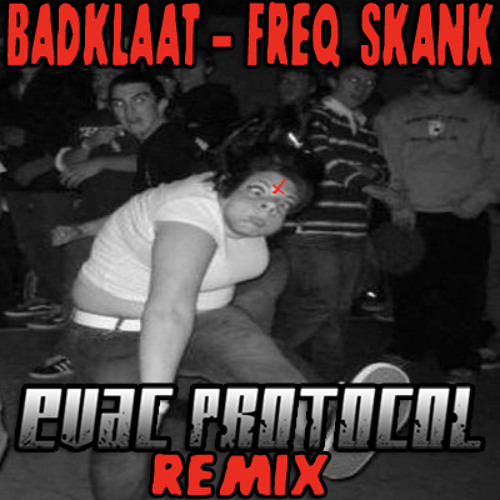 Badklaat - Freq Skank [Evac Protocol Remix] (Free Download!)