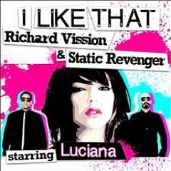 Richard Vission & Static Revenger ft Luciana - I Like That (CONNECTED DJ's remix)
