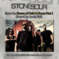 Stone Sour: Enter the House of Gold & Bones, Part 1 hosted by Andy Hall