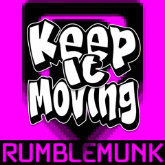 Rumblemunk - Keep It Moving (Original Mix)