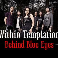 Within Temptation - Behind Blue Eyes (The Who cover)
