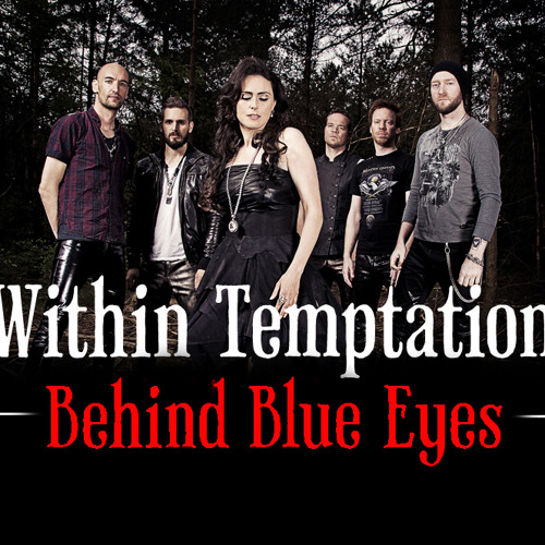 Stream Within Temptation - Behind Blue Eyes (The Who cover) by Wt Portugal  | Listen online for free on SoundCloud