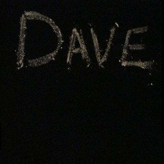 The Dave Episodes