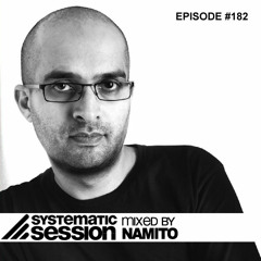 Systematic Session Episode 182 (Mixed by Namito)