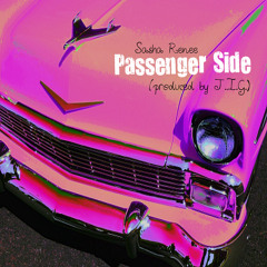 Sasha Renee - Passenger Side (prod. by J.I.G.)