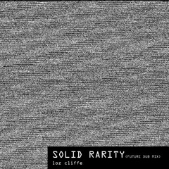 Solid Rarity (future dub mix)