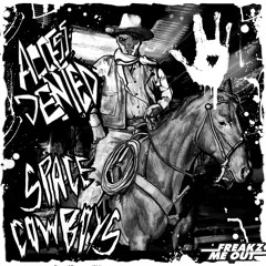 Access Denied-Space Cowboys_EP_Teaser_OUT NOW ON FREAKZ ME OUT RECORDS