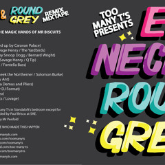 Earl Necks & Round Grey - Remix Mixtape *Full 40-min Mix* (MP3)