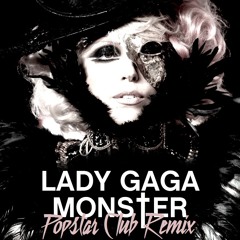 Lady Gaga  Monster (Popstar Club Remix)