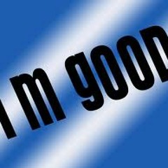 ***I'm Good*** ***Jon P.***