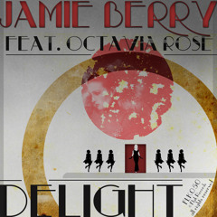 Jamie Berry feat. Octavia Rose - Delight (Original Mix)