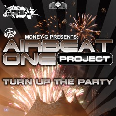 Airbeat-One Project - Turn Up The Party Money-G Mix