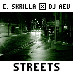 Streets - C.Skrilla & DJ AEV [FREE DOWNLOAD]
