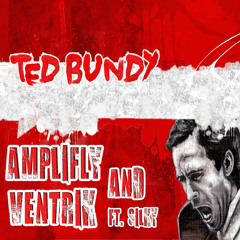 Ventrik & AMPLiFLY - Ted Bundy [feat. Silky]