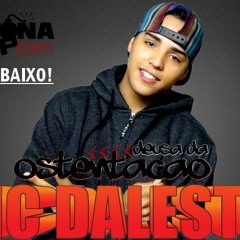 MC DALESTE - DEUSA DA OSTENTAÇÃO ( DJ WILTON ) Siga @Leozin qzl