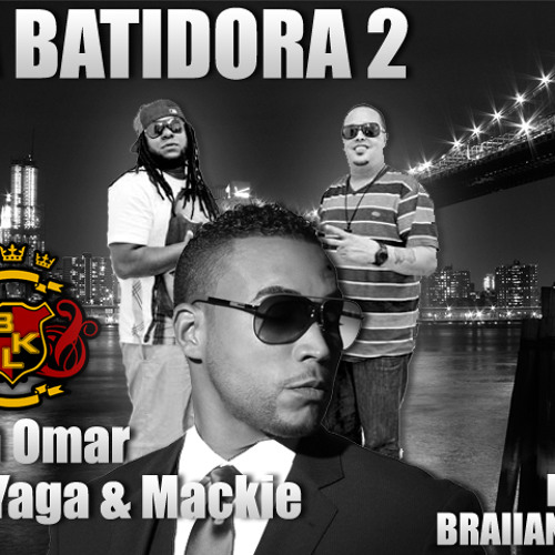 Stream Don Omar Ft.Yaga Mackie - La Batidora braiianrmx-11 | Listen online for free on SoundCloud