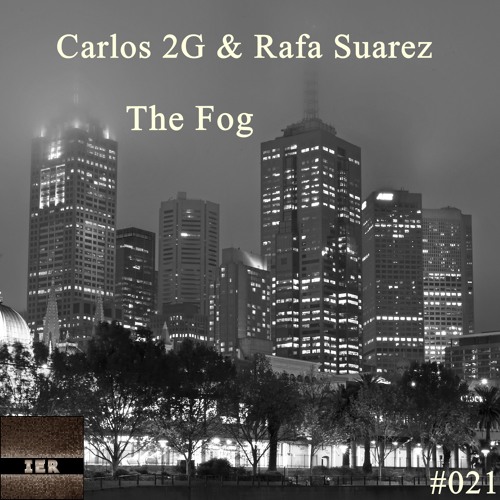 Carlos 2G & Rafa Suarez - The Fog (Original Mix)[Ion Energie Recordings] ON SALE!!