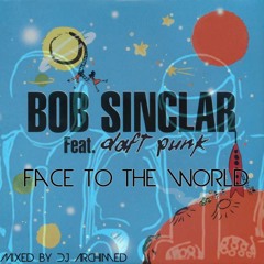 Daft Punk VS Bob Sinclar - Face to the world [Dj Archimed's Mashup]