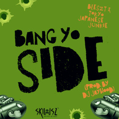 Bang Yo Side x @Bleszt & @TokyoJapJunkie (Prod. By DJ Jayhood)