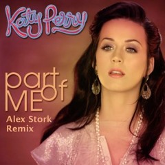 Katy Perry - Part Of Me (Alex Stork Remix)